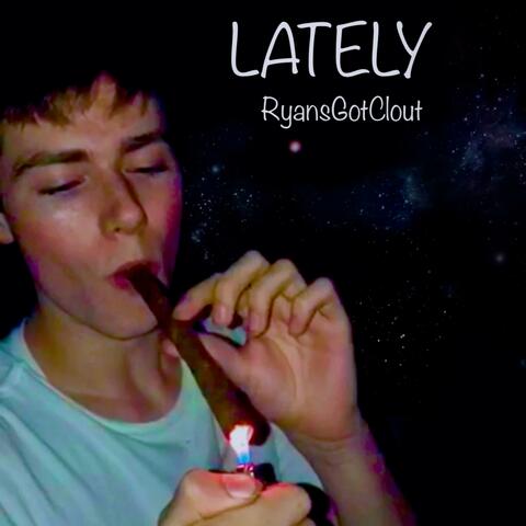 Lately