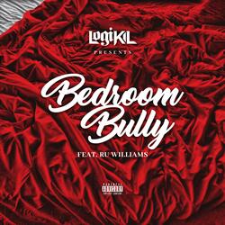 Bedroom Bully (feat. Ru Williams)