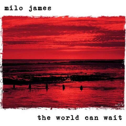 The World Can Wait
