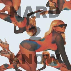 Hard 2 Know