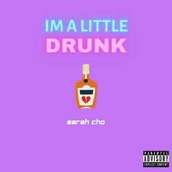 im a little drunk