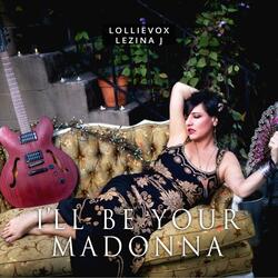 I'll Be Your Madonna (FL Studio Mix)