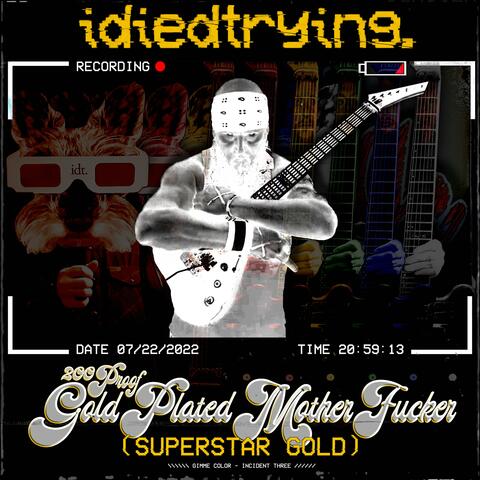 200 PROOF GOLD PLATED MOTHER FUCKER (Superstar Gold)