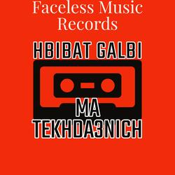 HBIBAT GALBI MA TEKHDA3NICH