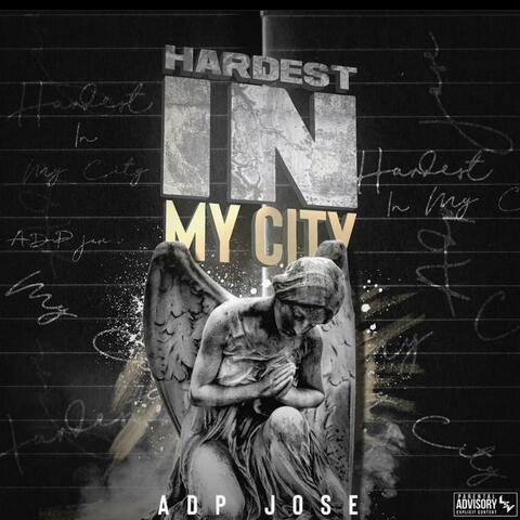 Hardest In My City