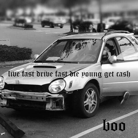 live fast drive fast die young get cash