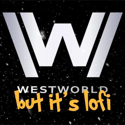 Westworld Main Title Theme (but it's lofi)