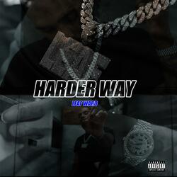 Harder Way
