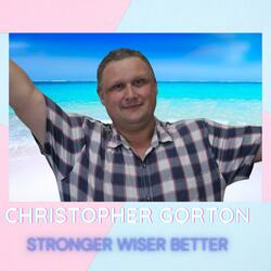 Stronger Wiser Better