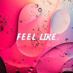 Feel Like