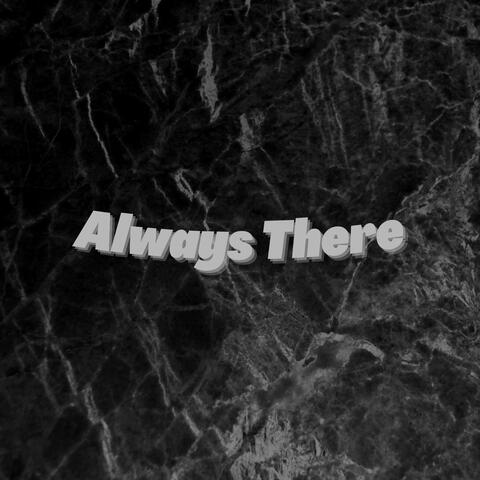 Always There