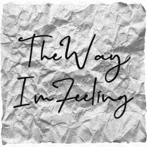 Way I'm Feeling