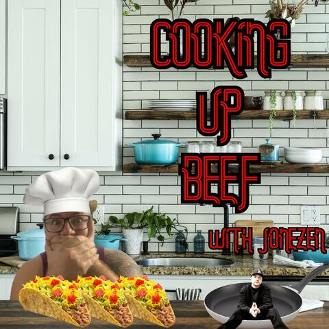 Cooking Up Beef (feat. Jonezen)