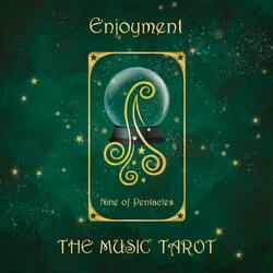 Enjoyment / Nine of Pentacles