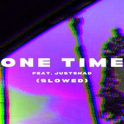 One Time (feat. Just Shad)
