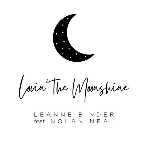 Lovin' The Moonshine