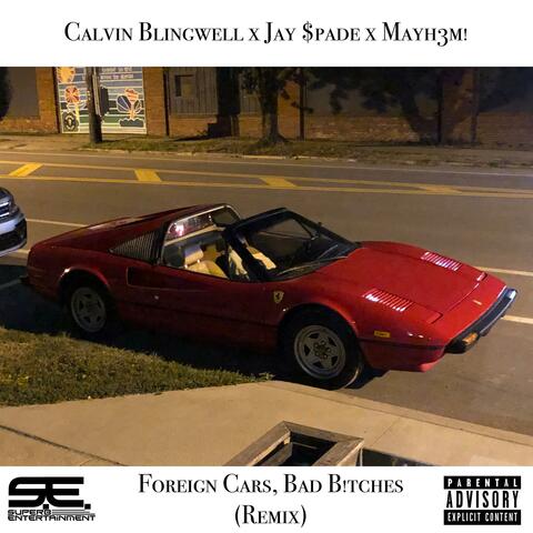 Foreign Cars, Bad Bitches (feat. Jay $pade) [Remix]