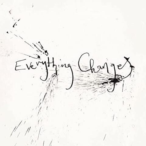 Everything Changes