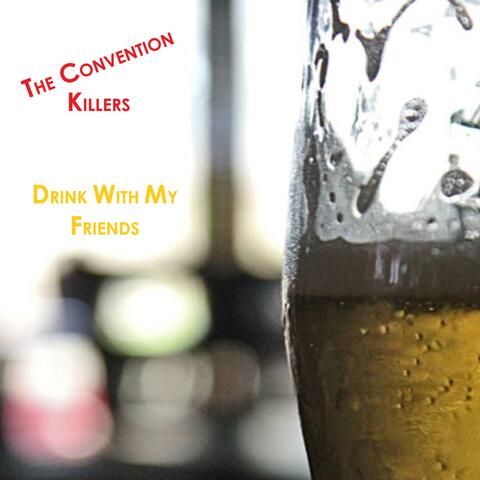 Drink with my friends