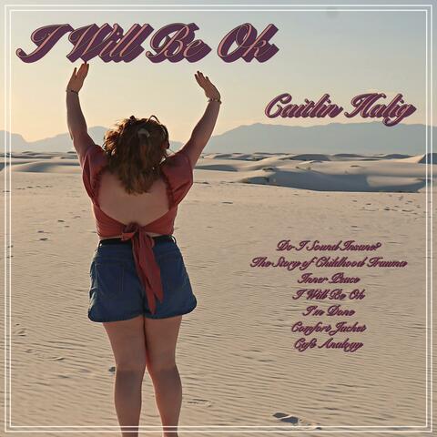 I Will Be Ok
