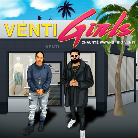 VENTI GIRLS (feat. Chaunté Wayans)