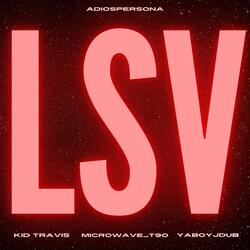 LSV (feat. Kid Travis, Microwave_T90 & YaBoyJDub)