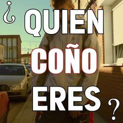 Quién coño eres (Sanz)