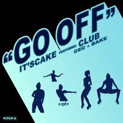 Go Off (feat. Club Cec & Club Bake)