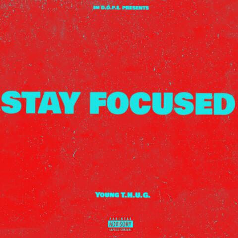 Stay Focused (feat. Im D.O.P.E. & Slugga TP3)