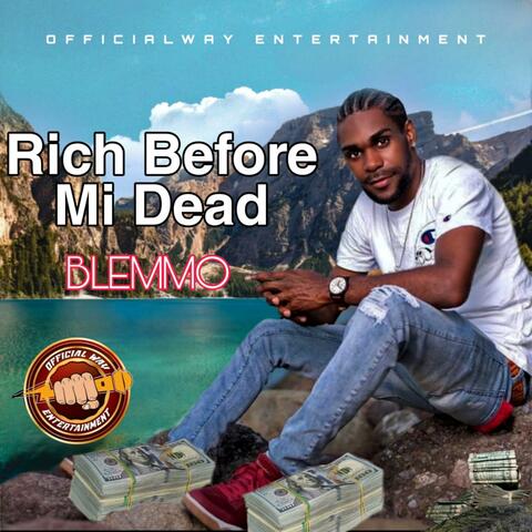 Rich before mi dead