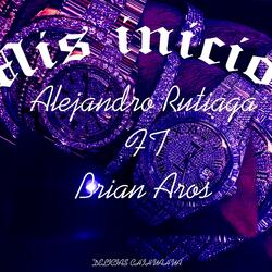 Mis Inicios (feat. Alejandro rutiaga)