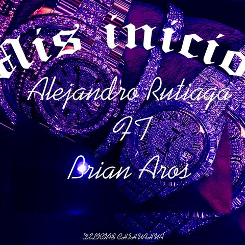 Mis Inicios (feat. Alejandro rutiaga)