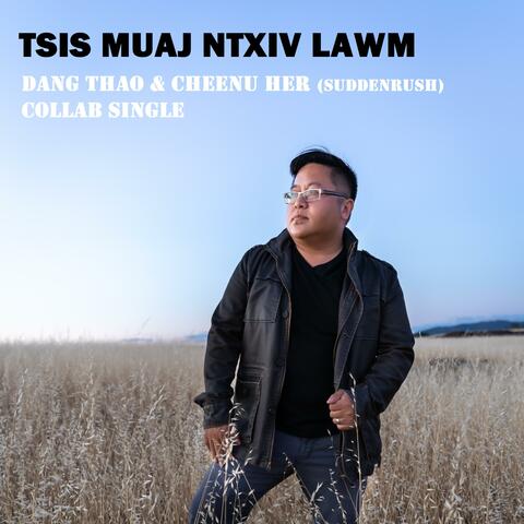 Tsis Muaj Ntxiv Lawm (feat. Cheenu Her)