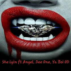 She Lyin (feat. Angel..., Dee One & Ya Boi OD)