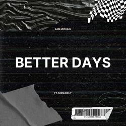 Better Days (feat. Moslikely)