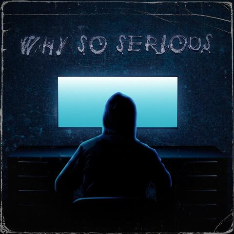 Why So Serious