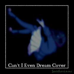 Can't I Even Dream?
