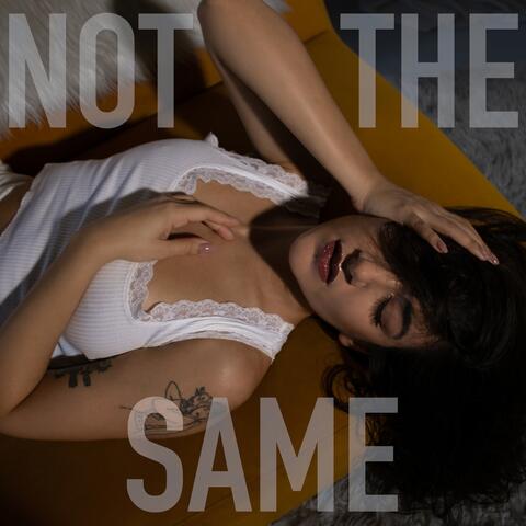 Not The Same