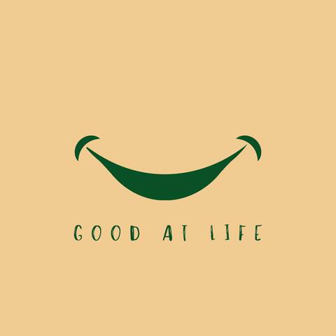 Good At Life