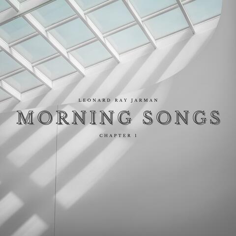 Morning Songs, Chapter 1