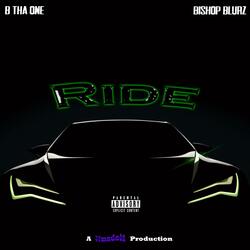 Ride (feat. Bishop Blurz & B Tha One)