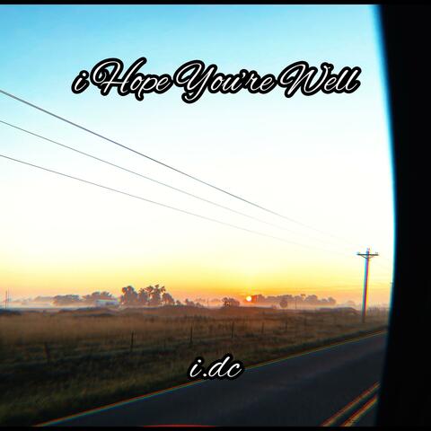 i Hope You're Well