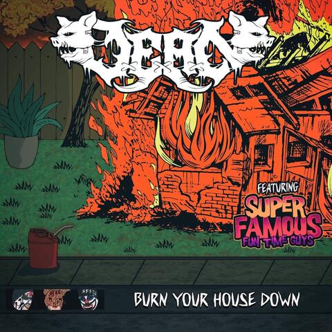Burn Your House Down (feat. Super Famous Fun Time Guys)