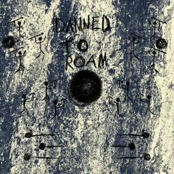 Damned To Roam