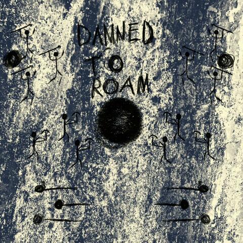 Damned To Roam