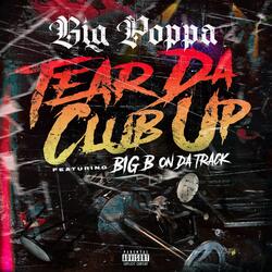 Tear Da Club Up (feat. Big B On Da Track)