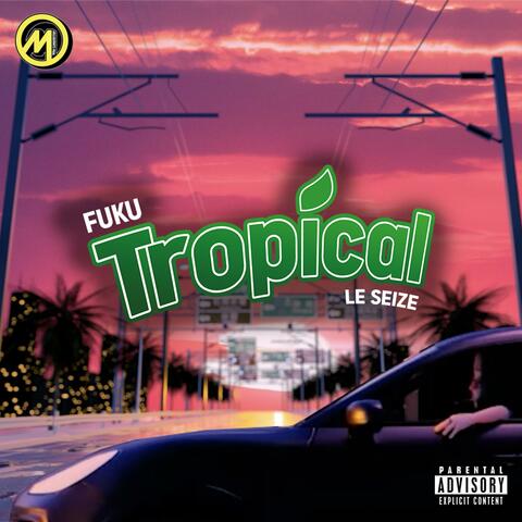 Tropical (feat. Le Seize)