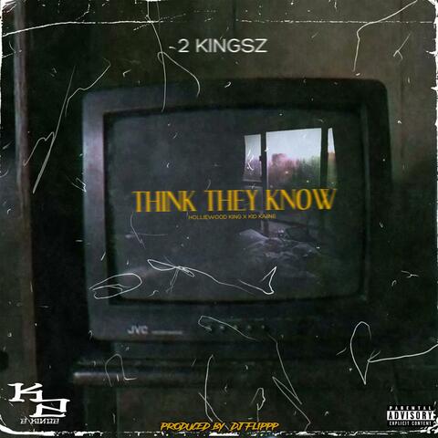 Think They Know (feat. Kid Kaiine)