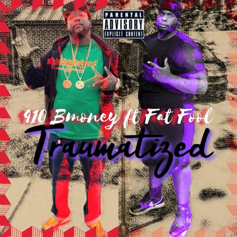 Traumatized (feat. 410 Fool)