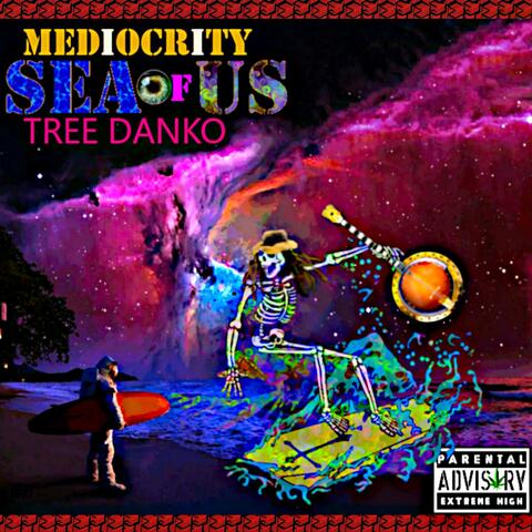 Mediocrity Sea of Us